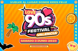Love the 90's Festival Valéncia 2023